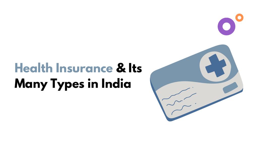 Health Insurance & Its Many Types in India